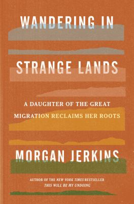 Wandering in strange lands : a daughter of the Great Migration reclaims her roots  cover image cdn