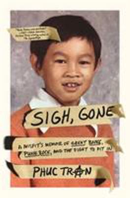 Sigh, gone : a misfit's memoir of great books, punk rock, and the fight to fit in cover image