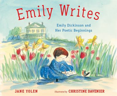 Emily writes : Emily Dickinson and her poetic beginnings cover image