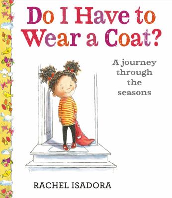 Do I have to wear a coat? : a journey through seasons cover image