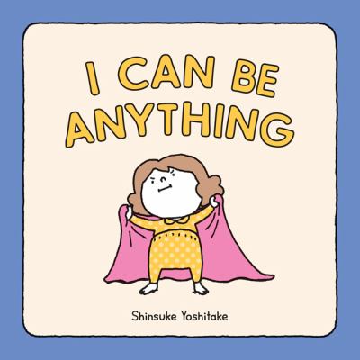 I can be anything! cover image