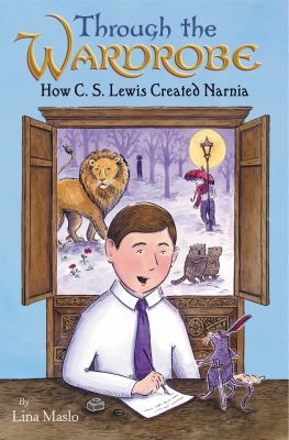 Through the wardrobe : how C. S. Lewis created Narnia cover image