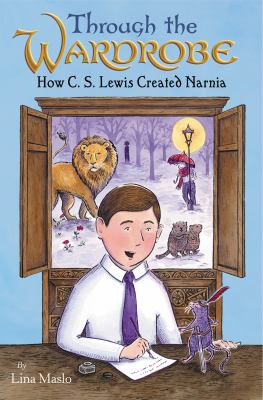 Through the wardrobe : how C. S. Lewis created Narnia  cover image cdn
