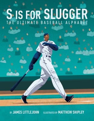 S is for slugger : the ultimate baseball alphabet  cover image cdn