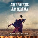 Cherokee America : a novel cover image cdn