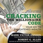 Cracking the millionaire code : your key to enlightened wealth cover image cdn