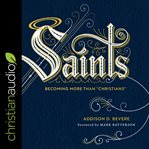 Saints : becoming more than "Christians" cover image cdn