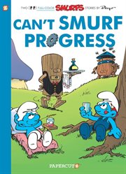 Can't Smurf progress : a Smurfs graphic novel. Volume 23 cover image cdn