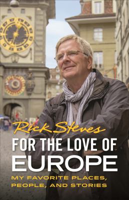 For the love of Europe : my favorite places, people and stories cover image