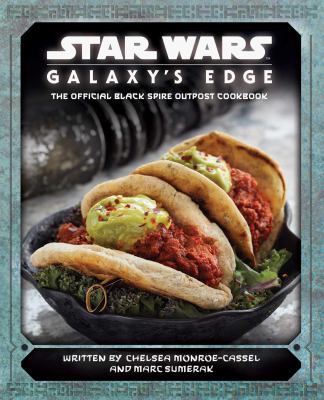 Star Wars galaxy's edge cookbook : the official Black Spire Outpost cookbook cover image