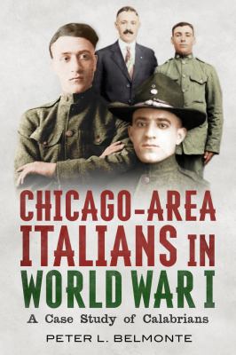 Chicago-area Italians in World War I : a case study of Calabrians  cover image cdn
