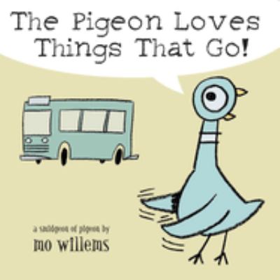 The Pigeon loves things that go! : a smidgeon of pigeon cover image