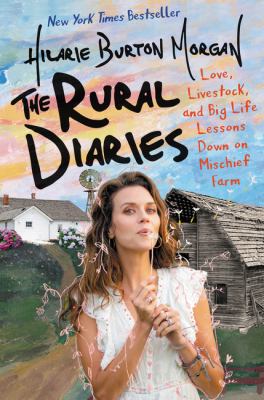 The rural diaries : love, livestock, and big life lessons down on Mischief Farm cover image