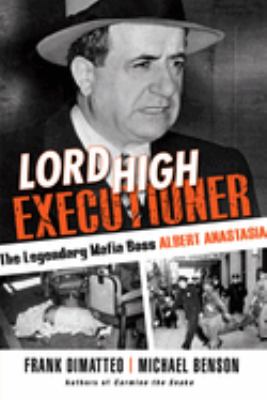 Lord high executioner : the legendary mafia boss Albert Anastasia cover image