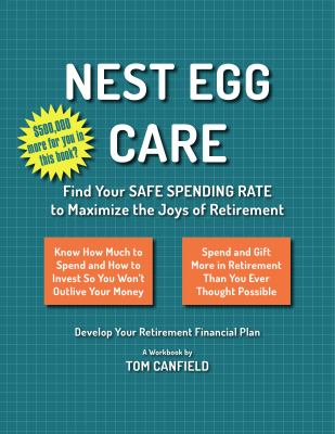 Nest egg care : find your safe spending rate to maximize the joys of retirement, develop your retirement financial plan cover image