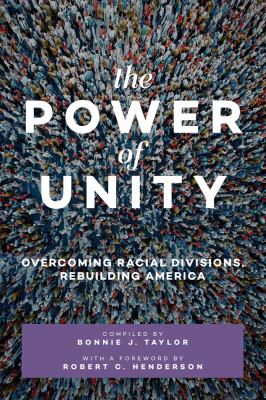 The power of unity : overcoming racial divisions, rebuilding America cover image