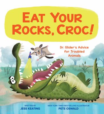 Eat your rocks, Croc! : Dr. Glider's advice for troubled animals  cover image cdn
