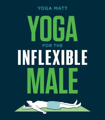 Yoga for the inflexible male : a how-to guide cover image