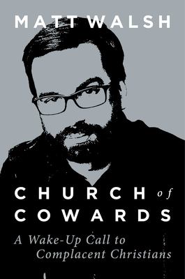 Church of cowards : a wake-up call to complacent Christians cover image