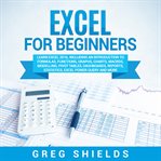 Excel for beginners. Learn Excel 2016, Including an Introduction to Formulas, Functions, Graphs, Charts, Macros, Modellin cover image cdn