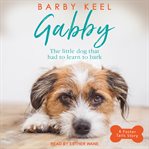 Gabby. The Little Dog That Had to Learn to Bark cover image cdn