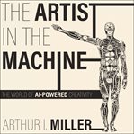 The artist in the machine. The World of AI-Powered Creativity cover image cdn