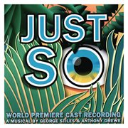 Just so (world premiere cast recording) cover image cdn