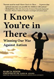 I know you're in there. Winning Our War Against Autism cover image cdn