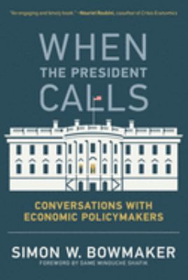 When the President calls : conversations with economic policymakers cover image