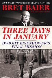Three days in January : Dwight Eisenhower's final mission cover image cdn