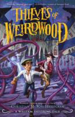 Thieves of Weirdwood : a William Shivering tale cover image