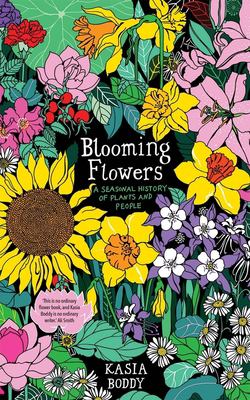 Blooming flowers : a seasonal history of plants and people  cover image cdn