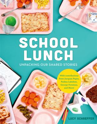 SCHOOL LUNCH : unpacking our shared stories cover image