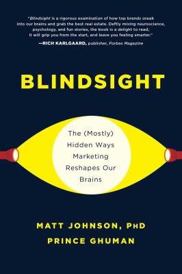 Blindsight : the (mostly) hidden ways marketing reshapes our brains cover image