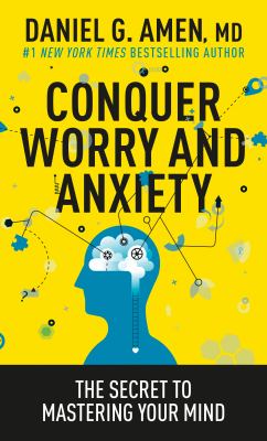 Conquer worry and anxiety : the secret to mastering your mind  cover image cdn
