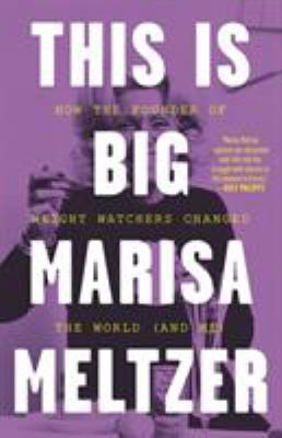 This is big : how the founder of Weight Watchers changed the world -- and me  cover image cdn