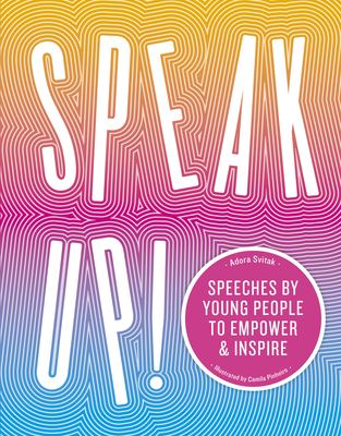 Speak up! : speeches by young people to empower & inspire  cover image cdn