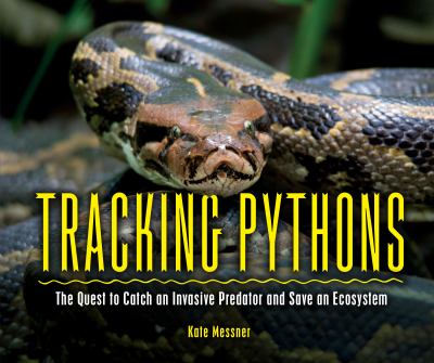 Tracking pythons : the quest to catch an invasive predator and save an ecosystem  cover image cdn
