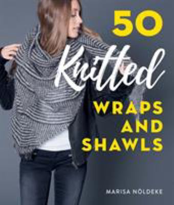 50 knitted wraps and shawls cover image