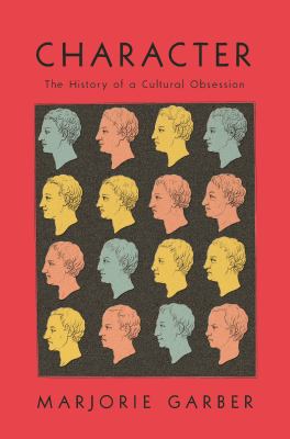 Character : the history of a cultural obsession cover image