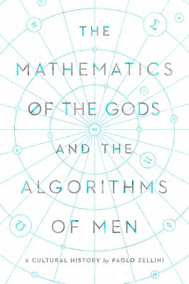 The mathematics of the gods and the algorithms of men : a cultural history  cover image cdn