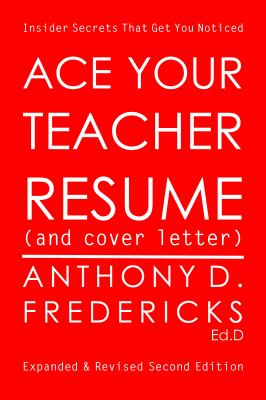 Ace your teacher resume (and cover letter) : insider secrets that get you noticed cover image