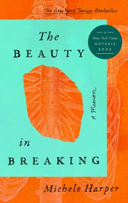 The beauty in breaking : a memoir cover image