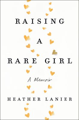 Raising a rare girl : a memoir cover image