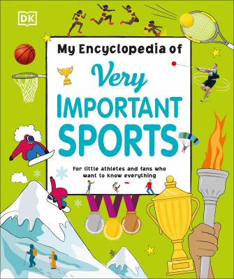 My encyclopedia of very important sports : for little athletes and fans who want to know everything cover image