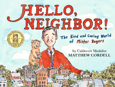 Hello neighbor! : the kind and caring world of Mister Rogers  cover image cdn
