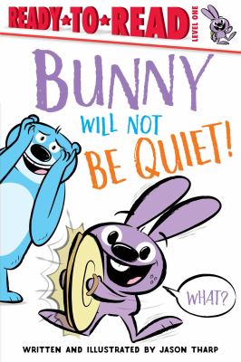 Bunny will not be quiet! cover image