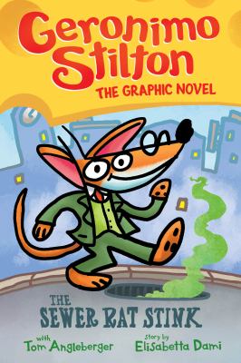 Geronimo Stilton : the graphic novel. The sewer rat stink cover image
