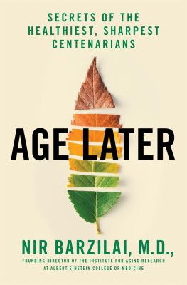 Age later : health span, life span, and the new science of longevity  cover image cdn