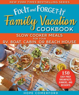 Family vacation cookbook : slow cooker meals for your RV, boat, cabin, or beach house cover image